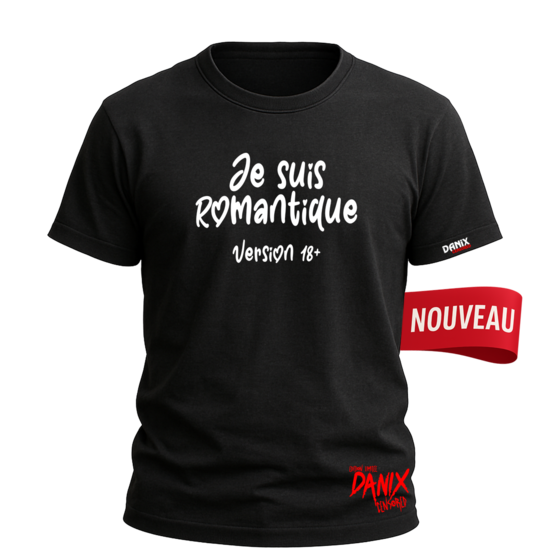 Tshirt Je suis romantique [DANIX CENSORED]
